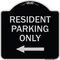 Signmission Reserved Parking Resident Parking W/ Left Arrow Heavy-Gauge Aluminum Sign, 18" x 18", BS-1818-23038 A-DES-BS-1818-23038 - alternate 1